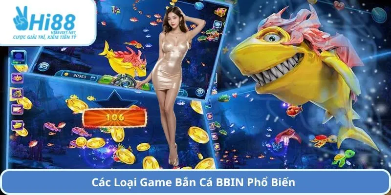 Các Loại Game Bắn Cá BBIN Phổ Biến