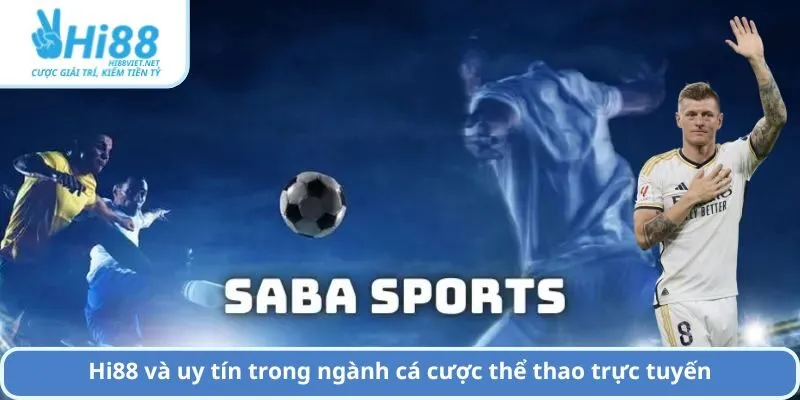 Hi88 và uy tín trong ngành cá cược thể thao trực tuyến