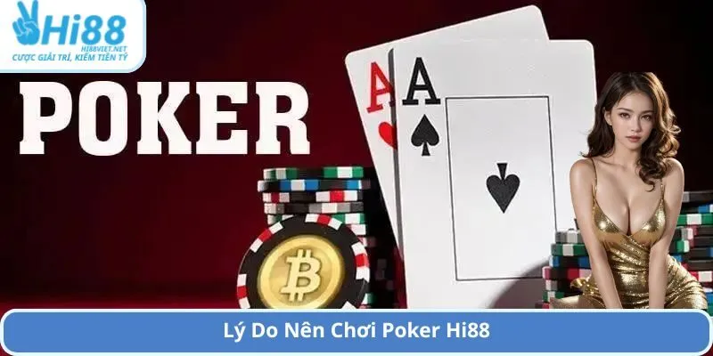 Lý Do Nên Chơi Poker Hi88