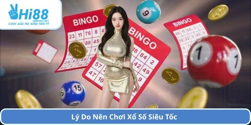 Lý Do Nên Chơi Xổ Số Siêu Tốc