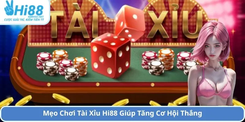 Mẹo Chơi Tài Xỉu Hi88 Giúp Tăng Cơ Hội Thắng