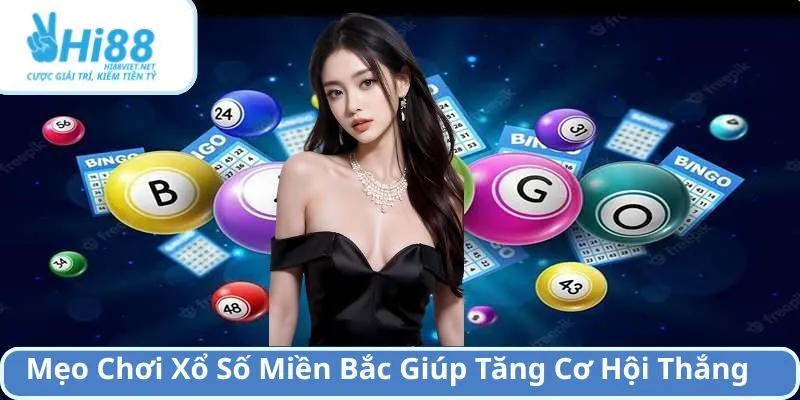 Mẹo Chơi Xổ Số Miền Bắc Giúp Tăng Cơ Hội Thắng