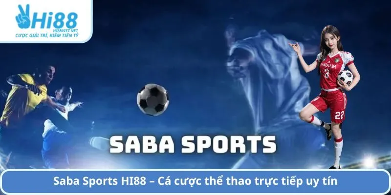Saba Sports HI88 – Cá cược thể thao trực tiếp uy tín