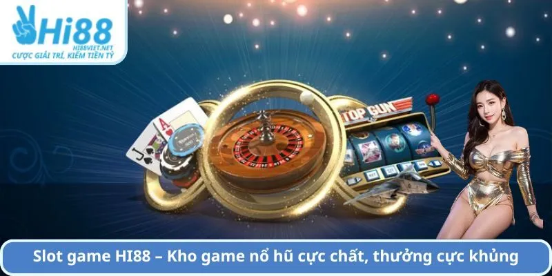 Chơi slot game tại HI88 với hàng trăm chủ đề hấp dẫn, vòng quay may mắn, nổ hũ bất ngờ, tặng thưởng hàng ngày.