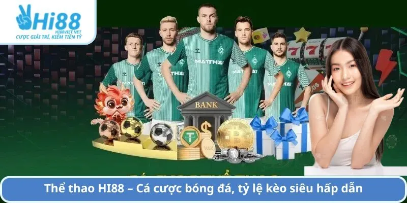 Thể Thao Hi88 là gì? Vì sao nên chọn Hi88?