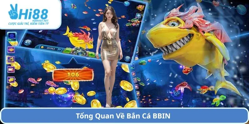 Tổng Quan Về Bắn Cá BBIN