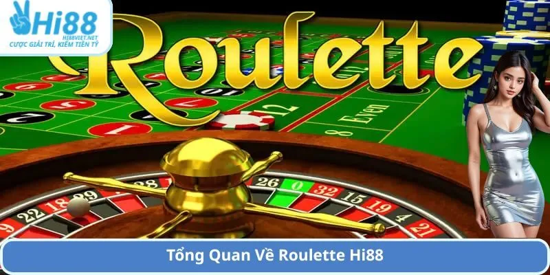 Tổng Quan Về Roulette Hi88