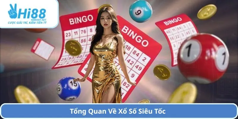 Tổng Quan Về Xổ Số Siêu Tốc