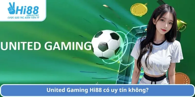 United Gaming Hi88 có uy tín không?