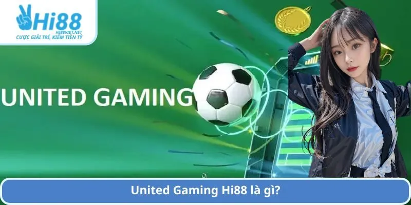 United Gaming Hi88 là gì?
