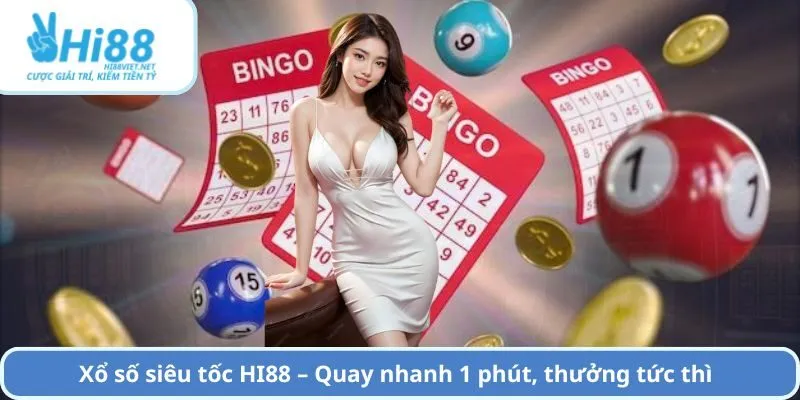Xổ số siêu tốc HI88 – Quay nhanh 1 phút, thưởng tức thì